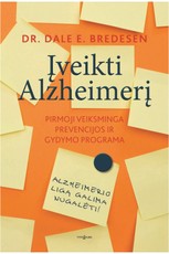 ĮVEIKTI ALZHEIMERĮ: jei manote, kad Alzheimerio liga – nuosprendis, ši knyga privers pakeisti ne tik požiūrį. Ji padės pakeisti gyvenimą!