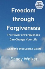 Freedom through Forgiveness - Leader's Discussion Guide