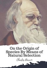 On the Origin of Species By Means of Natural Selection