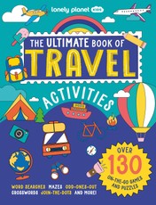 Lonely Planet Kids The Ultimate Book of Travel Activities