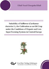 Suitability of Safflower (Carthamus tinctorius L.) for Cultivation as an Oil Crop under the Conditions of Organic and Low-Input Farming Systems in Central Europe