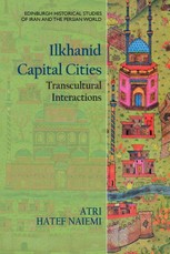 Ilkhanid Capital Cities
