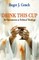 Drink This Cup: The Sacraments as Political Theology