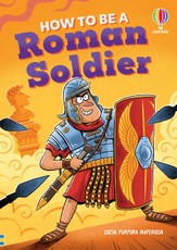 How to be a Roman Soldier
