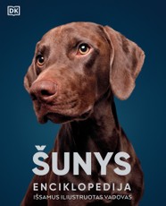 Šunys. Enciklopedija. Išsamus iliustruotas vadovas