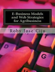 E-Business Models and Web Strategies for Agribusiness