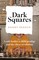 Dark Squares