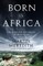 Born in Africa