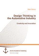 Design Thinking in the Automotive Industry. Creativity and Innovation