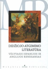 Didžiojo atgimimo literatūra. Vėlyvasis Ispanijos ir Anglijos renesansas