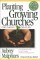 Planting Growing Churches for the 21st Century