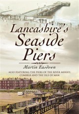 Lancashire's Seaside Piers