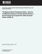 The Regional Salmon Outmigration Study?Survival and Migration Routing of Juvenile Chinook Salmon in the Sacramento-San Joaquin River Delta during the Winter of 2008?09
