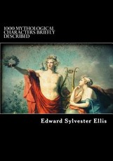 1000 Mythological Characters Briefly Described