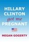 Hillary Clinton Got Me Pregnant