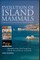 Evolution of Island Mammals: Adaptation and Extinction of Placental Mammals on Islands