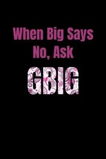 When Big Says No, Ask GBig
