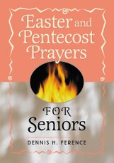 Easter and Pentecost Prayers for Seniors
