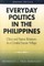 Everyday Politics in the Philippines