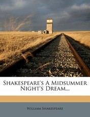 Shakespeare's a Midsummer Night's Dream...