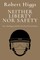 Neither Liberty Nor Safety