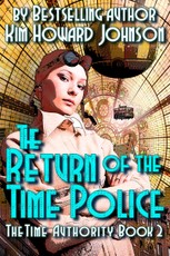 Return of The Time Police: The Time Authority Book Two