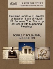 Hawaiian Land Co. V. Director of Taxation, State of Hawaii U.S. Supreme Court Transcript of Record with Supporting Pleadings