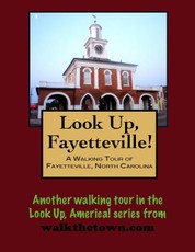 Walking Tour of Fayetteville, North Carolina