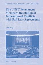 The Unsc Permanent Members Resolution of International Conflicts with Soft Law Agreements