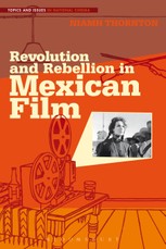 Revolution and Rebellion in Mexican Film