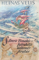 Silveris Vienakis – patrakėlis Uolžemės piratas