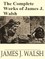 The Complete Works of James Joseph Walsh
