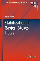 Stabilization of Navier-Stokes Flows