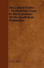 The Cutlery Trades - An Historical Essay in the Economics of the Small-Scale Production