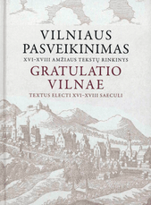 Gratulatio Vilnae. Vilniaus pasveikinimas. XVI–XVIII amžiaus tekstų rinkinys