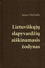 Lietuviškųjų slapyvardžių aiškinamasis žodynas