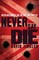 Never Say Die