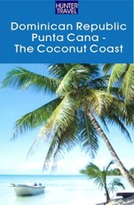 Dominican Republic - The Coconut Coast/Punta Cana