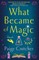 What Became of Magic