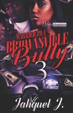 Married to a Brownsville Bully 3