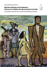 Acta Academiae Artium Vilnensis 117, 2025. Tarp ideologijos ir vaizduotės: Afrikos menas Rytų Europoje Šaltojo karo laikotarpiu
