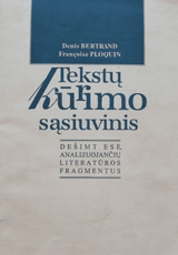 Tekstų kūrimo sąsiuvinis. Dešimt esė, analizuojančių literatūros fragmentus