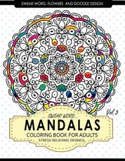 Swear Word Mandalas Coloring Book for Adults [Flowers and Doodle] Vol.3