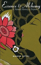 Essence and Alchemy: A Natural History of Perfume