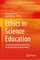 Ethics in Science Education
