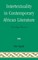 Intertextuality in Contemporary African Literature