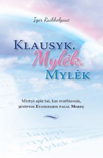 Klausyk. Mylėk. Mylėk