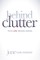 Behind the Clutter