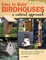 Easy to Build Birdhouses - A Natural Approach