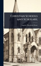 Christian Schools and Scholars;